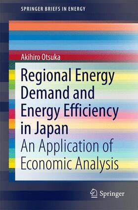 Otsuka | Regional Energy Demand and Energy Efficiency in Japan | Buch | 978-3-319-47565-3 | sack.de