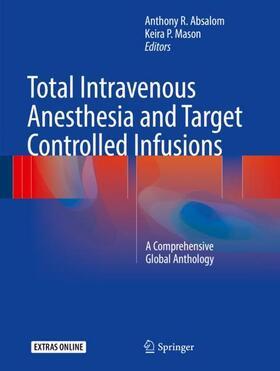 Mason / Absalom |  Total Intravenous Anesthesia and Target Controlled Infusions | Buch |  Sack Fachmedien