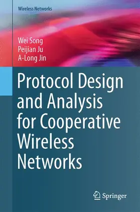 Song / Ju / Jin |  Protocol Design and Analysis for Cooperative Wireless Networks | Buch |  Sack Fachmedien