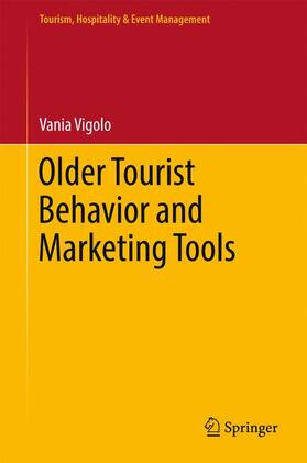 Vigolo |  Older Tourist Behavior and Marketing Tools | Buch |  Sack Fachmedien