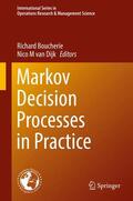 van Dijk / Boucherie |  Markov Decision Processes in Practice | Buch |  Sack Fachmedien