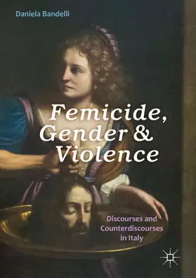 Bandelli |  Femicide, Gender and Violence | eBook | Sack Fachmedien