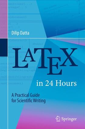 Datta | LaTeX in 24 Hours | Buch | 978-3-319-47830-2 | sack.de