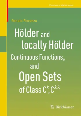Fiorenza |  Hölder and locally Hölder Continuous Functions, and Open Sets of Class C^k, C^{k,lambda} | Buch |  Sack Fachmedien