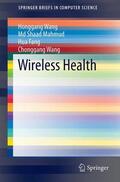 Wang / Mahmud / Fang |  Wang, H: Wireless Health | Buch |  Sack Fachmedien