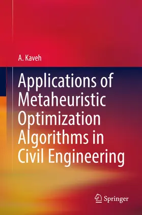 Kaveh | Applications of Metaheuristic Optimization Algorithms in Civil Engineering | E-Book | www.sack.de