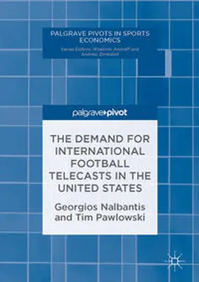 Pawlowski / Nalbantis |  The Demand for International Football Telecasts in the United States | Buch |  Sack Fachmedien