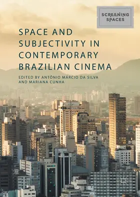 da Silva / Cunha |  Space and Subjectivity in Contemporary Brazilian Cinema | Buch |  Sack Fachmedien