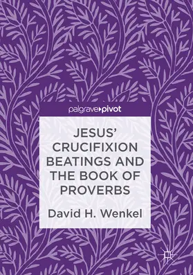 Wenkel | Jesus' Crucifixion Beatings and the Book of Proverbs | E-Book | www.sack.de