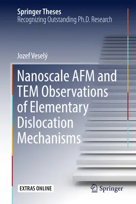 Veselý |  Nanoscale AFM and TEM Observations of Elementary Dislocation Mechanisms | eBook | Sack Fachmedien