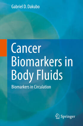 Dakubo | Cancer Biomarkers in Body Fluids | E-Book | sack.de