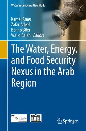 Amer / Saleh / Adeel |  The Water, Energy, and Food Security Nexus in the Arab Region | Buch |  Sack Fachmedien