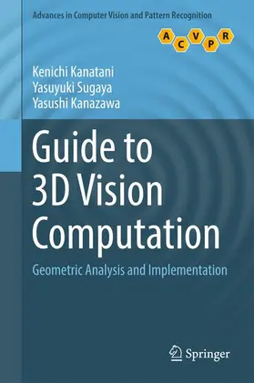 Kanatani / Kanazawa / Sugaya |  Guide to 3D Vision Computation | Buch |  Sack Fachmedien
