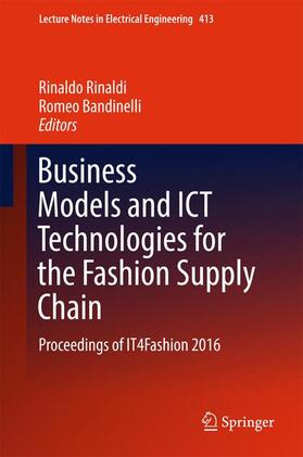 Bandinelli / Rinaldi | Business Models and ICT Technologies for the Fashion Supply Chain | Buch | 978-3-319-48510-2 | sack.de