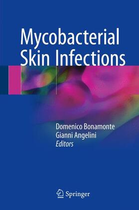 Angelini / Bonamonte | Mycobacterial Skin Infections | Buch | 978-3-319-48537-9 | sack.de