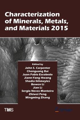 Carpenter / Ikhmayies / Bai |  Characterization of Minerals, Metals, and Materials 2015 | Buch |  Sack Fachmedien