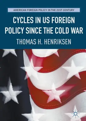 Henriksen |  Cycles in US Foreign Policy since the Cold War | Buch |  Sack Fachmedien