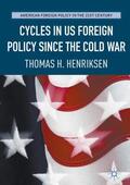 Henriksen |  Cycles in US Foreign Policy since the Cold War | Buch |  Sack Fachmedien