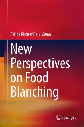 Richter Reis | New Perspectives on Food Blanching | Buch | 978-3-319-48664-2 | sack.de