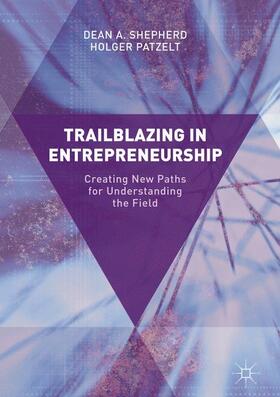 Patzelt / Shepherd | Trailblazing in Entrepreneurship | Buch | 978-3-319-48700-7 | sack.de