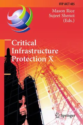 Shenoi / Rice |  Critical Infrastructure Protection X | Buch |  Sack Fachmedien