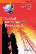 Shenoi / Rice |  Critical Infrastructure Protection X | Buch |  Sack Fachmedien