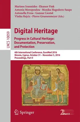 Ioannides / Fink / Moropoulou |  Digital Heritage. Progress in Cultural Heritage: Documentation, Preservation, and Protection | Buch |  Sack Fachmedien