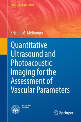 Meiburger | Quantitative Ultrasound and Photoacoustic Imaging for the Assessment of Vascular Parameters | Buch | 978-3-319-48997-1 | sack.de