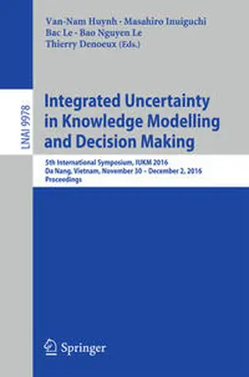 Huynh / Inuiguchi / Le |  Integrated Uncertainty in Knowledge Modelling and Decision Making | eBook | Sack Fachmedien