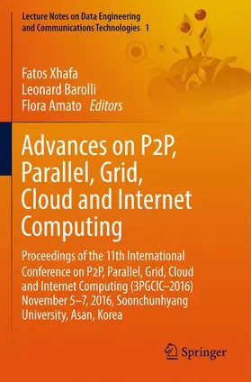 Xhafa / Amato / Barolli |  Advances on P2P, Parallel, Grid, Cloud and Internet Computing | Buch |  Sack Fachmedien