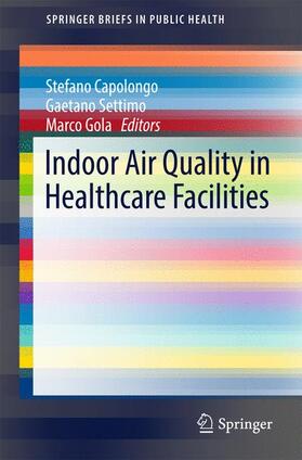 Capolongo / Gola / Settimo |  Indoor Air Quality in Healthcare Facilities | Buch |  Sack Fachmedien
