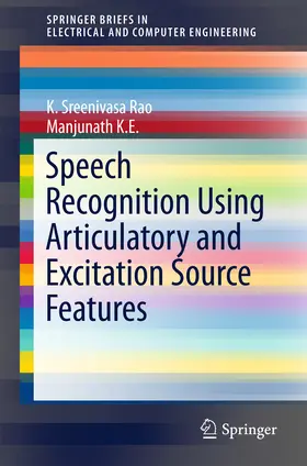 Rao / K E | Speech Recognition Using Articulatory and Excitation Source Features | E-Book | sack.de