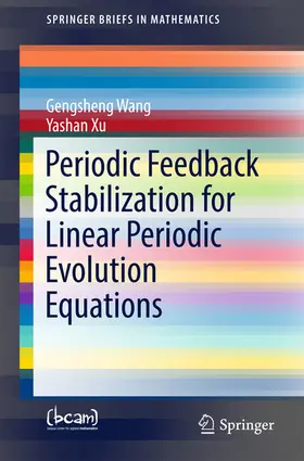 Wang / Xu |  Periodic Feedback Stabilization for Linear Periodic Evolution Equations | eBook | Sack Fachmedien