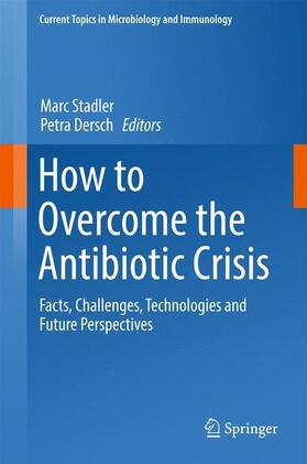 Dersch / Stadler | How to Overcome the Antibiotic Crisis | Buch | 978-3-319-49282-7 | sack.de