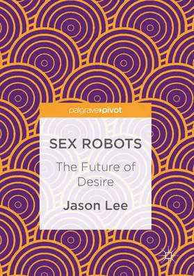 Lee | Sex Robots | E-Book | sack.de