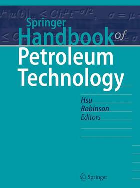 Hsu / Robinson | Springer Handbook of Petroleum Technology | Buch | 978-3-319-49345-9 | sack.de