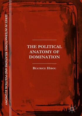 Hibou | The Political Anatomy of Domination | Buch | 978-3-319-49390-9 | sack.de