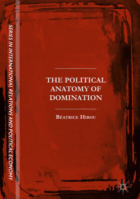Hibou |  The Political Anatomy of Domination | eBook | Sack Fachmedien