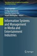 Lugmayr / Wellington / Stojmenova |  Information Systems and Management in Media and Entertainment Industries | Buch |  Sack Fachmedien