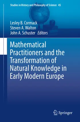 Cormack / Walton / Schuster | Mathematical Practitioners and the Transformation of Natural Knowledge in Early Modern Europe | E-Book | sack.de
