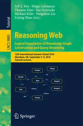 Pan / Calvanese / Eiter |  Reasoning Web: Logical Foundation of Knowledge Graph Construction and Query Answering | eBook | Sack Fachmedien