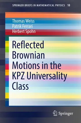 Weiss / Ferrari / Spohn | Reflected Brownian Motions in the KPZ Universality Class | E-Book | sack.de