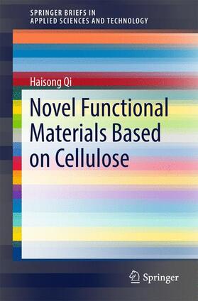 Qi | Novel Functional Materials Based on Cellulose | Buch | 978-3-319-49591-0 | sack.de
