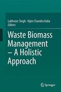 Kalia / Singh |  Waste Biomass Management ¿ A Holistic Approach | Buch |  Sack Fachmedien