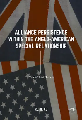 Xu | Alliance Persistence within the Anglo-American Special Relationship | E-Book | www.sack.de