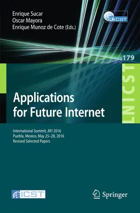 Sucar / Mayora / Munoz de Cote | Applications for Future Internet | Buch | 978-3-319-49621-4 | www.sack.de