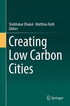 Ruth / Dhakal |  Creating Low Carbon Cities | Buch |  Sack Fachmedien