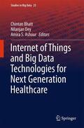 Bhatt / Ashour / Dey |  Internet of Things and Big Data Technologies for Next Generation Healthcare | Buch |  Sack Fachmedien