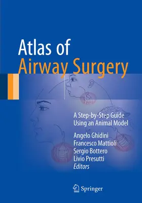 Ghidini / Presutti / Mattioli |  Atlas of Airway Surgery | Buch |  Sack Fachmedien
