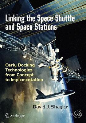 Shayler | Linking the Space Shuttle and Space Stations | Buch | 978-3-319-49768-6 | sack.de